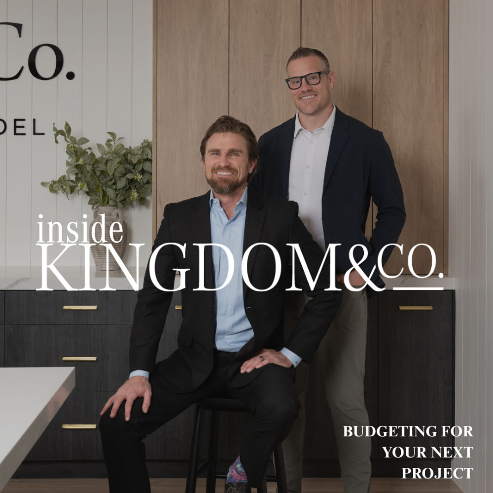 Inside Kingdom and Co. podcast Budgeting episode on planning and managing a custom home build budget