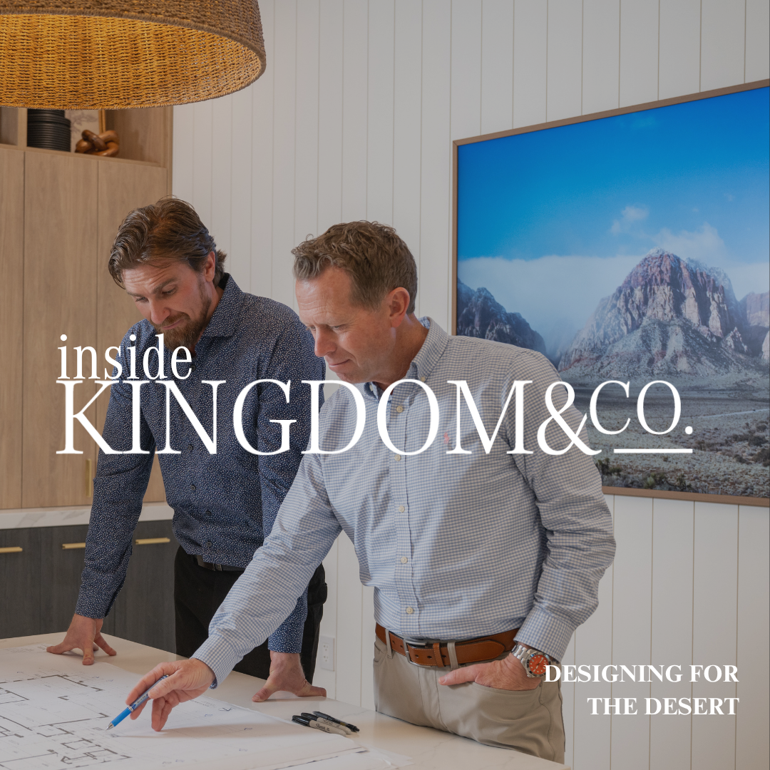Inside Kingdom and Co. podcast Designing for the Desert episode on Las Vegas custom home design