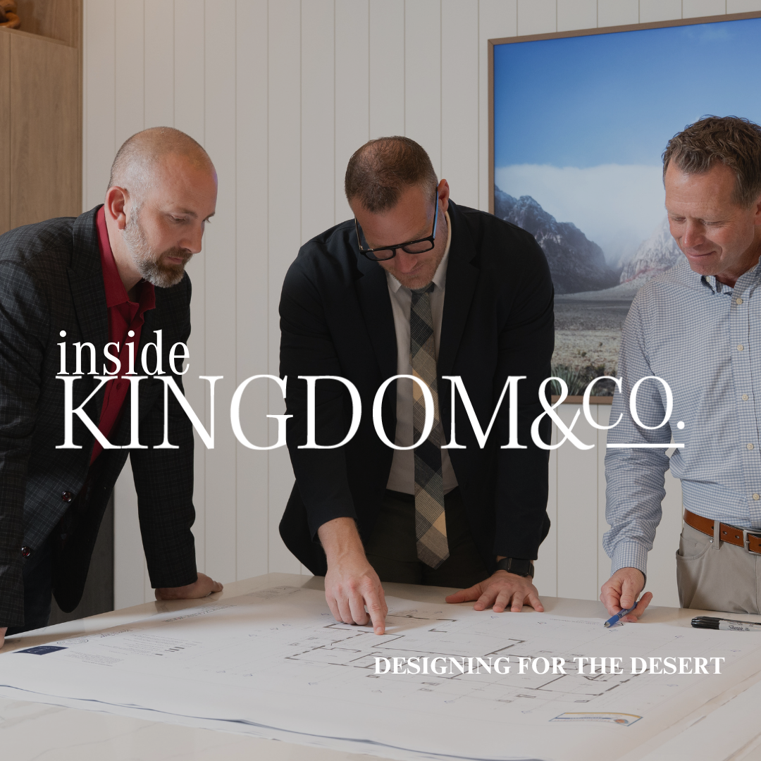 Inside Kingdom and Co. podcast Designing for the Desert episode on Las Vegas custom home design